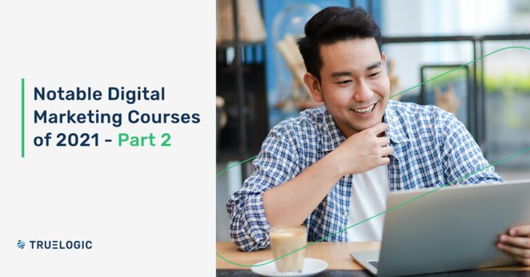 Digital Marketing Education: Notable Digital Marketing Courses of 2021 (Part 2)