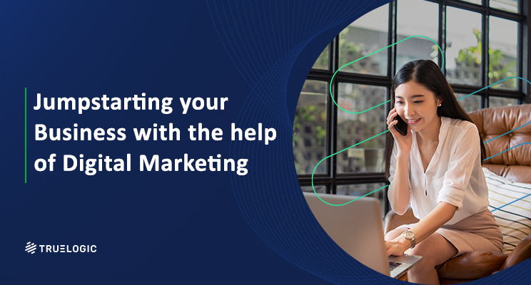 Jumpstarting Your Business With the Help of Digital Marketing